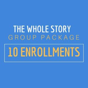 10 Enrollments in The Whole Story