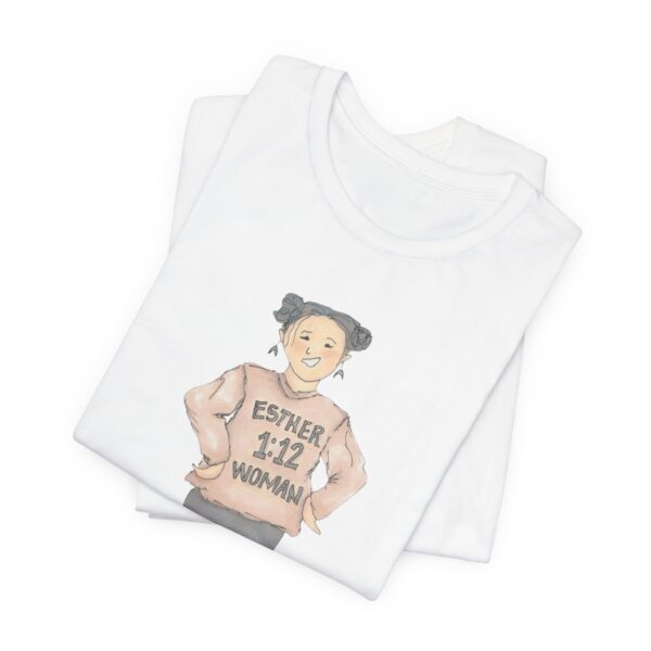 Esther 1:12 Woman Unisex Jersey Short Sleeve T-Shirt, Motivational Apparel, Gift for Her - Image 5