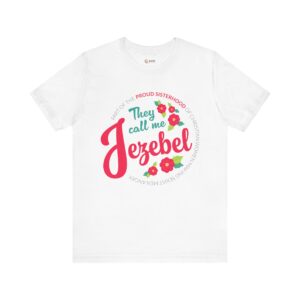 "They Call Me Jezebel" Short Sleeve Tee